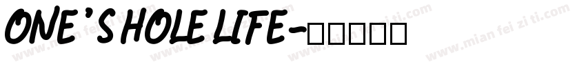 ONE ’ S HOLE LIFE字体转换